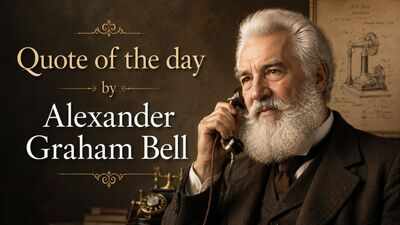Quote of the day by Alexander Graham Bell: “The only difference between success and failure is the ability to take action” – lessons on beating procrastination, why ideas count for nothing without movement, from the inventor who gave the world the telephone |