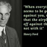 Henry Ford Quote: Quote of the day by Henry Ford: “When everything seems to be going against you, remember that the airplane takes off against the wind, not with it”; the unexpected hidden travel wisdom Henry Ford Quote: Quote of the day by Henry Ford: “When everything seems to be going against you, remember that the airplane takes off against the wind, not with it”; the unexpected hidden travel wisdom